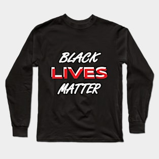 Black lives Matter Long Sleeve T-Shirt